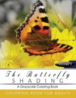 Butterfly Shading Coloring Book Volume 3: Butterfly Grayscale coloring books for adults Relaxation Art Therapy for Busy People (Adult Coloring Books S