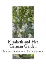 Elizabeth and Her German Garden