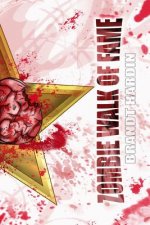 ZOMBIE WALK of FAME: 101 Illustrated Zombies from the Hollywood Walk of Fame