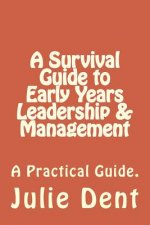 A Survival Guide to Early Years Leadership & Management