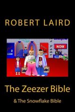 The Zeezer Bible: & The Snowflake Bible