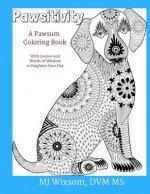 Pawsitivity: A Coloring Book for People Who Love Animals