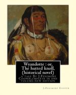 Wyandotte: or, The hutted knoll: a tale By J.Fenimore Cooper, (historical novel): cmplete in one volume-new edition