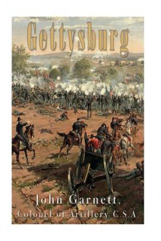 Gettysburg: A Complete Historical Narrative of the Battle of Gettysburg, and the Campaign Preceding It
