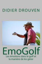 EmoGolf: Les émotions dans le golf et la mani?re de les gérer