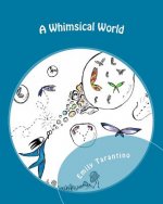 A Whimsical World: Coloring Book