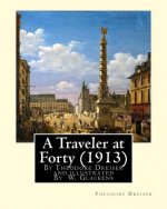 A Traveler at Forty (1913), By Theodore Dreiser and illustrated By W. Glackens: William James Glackens (March 13, 1870 - May 22, 1938) was an American