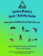 Canine Breeds & Sport / Activity Guide: Lost Temple Fitness Dog Breeds and Sports Guide