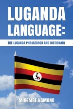 Luganda Language: The Luganda Phrasebook