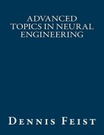 Advanced Topics in Neural Engineering