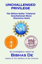 Unchallenged privilege: The billion-dollar trilateral gravitational-wave discovery scam