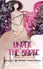 Under the Bridge: A Murder Book