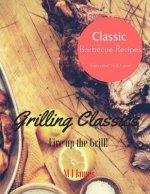 Grilling Classics: Summer Barbecue Recipes