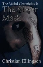 The Silver Mask: The Vasini Chronicles I