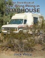 The Third Book of Free Being RVing in Roadhouse