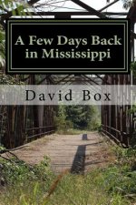 A Few Days Back in Mississippi: A Few Days Back in Mississippi