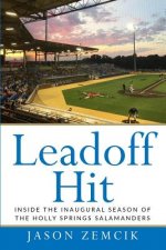 Leadoff Hit: Inside the Inaugural Season of the Holly Springs Salamanders