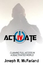 Activate: Claiming Full Access In A Deactivated World