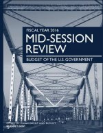 FISCAL YEAR 2016 Mid-Season Review: Budget of the U.S. Government
