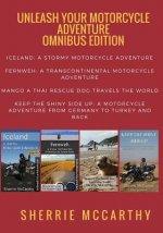 Unleash Your Motorcycle Adventure: Volumes 1 - 4 Collection: Iceland a Stormy Motorcycle Adventure, Fernweh: Transcontinental Motorcycle Adventure, Ma