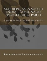 Major PUjAs in South India - Tamil Nadu (Procedures) Part I: A guide to perform without a priest
