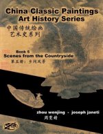 China Classic Paintings Art History Series - Book 5: Scenes from the Countryside: Chinese-English Bilingual