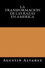 La Transformacion de las Razas en America