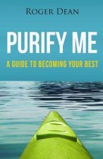 Purify Me: A Guide To Becoming Your Best (Black and White Version)