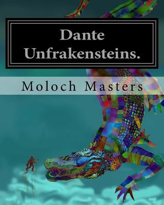 Dante Unfrakensteins.