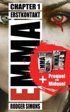 Emma Chapter 1 + Prequel + Midquel: Dreiteiliges Buchpaket des haertesten Horror Schockers der letzten Jahre - Meisterwerk fuer Genre-Fans (Beinhaltet