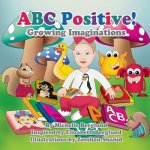 ABC Positive!: Growing Imaginations