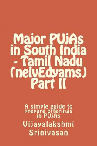 Major PUjAs in South India - Tamil Nadu (neivEdyams) Part II: A simple guide to prepare offerings in PUjAs