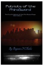 Patriots of the PhiraSword: The Fourth Volume of the PhiraSword Saga