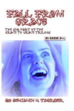 Fall From Grace: The Second Volume of the Grace to Grace Trilogy