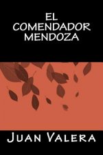 EL Comendador Mendoza
