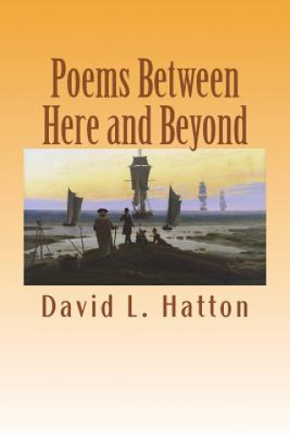 Poems Between Here and Beyond