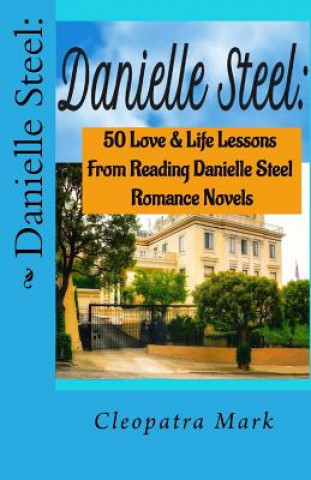 Danielle Steel: : 50 Love and Life Lessons from Reading Danielle Steel Romance Nov