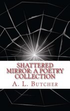 Shattered Mirror: A Poetry Collection