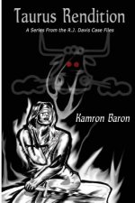 Taurus Rendition: A Series From the RJ Davis Case Files