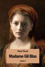 Madame Gil Blas: Tome I