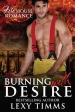Burning With Desire: Firefighter Steamy Romance