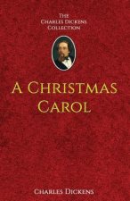 A Christmas Carol: in Prose Being A Ghost-Story of Christmas
