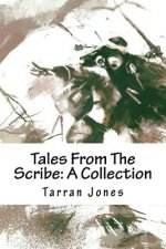 Tales From The Scribe: A Collection