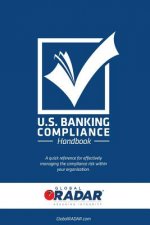 US Banking Compliance Handbook: A Compliance Management Quick Reference Guide