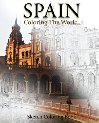 Spain Coloring The World: Sketch Coloring Book