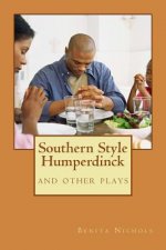 Southern Style Humperdinck: and other plays