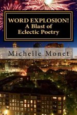 Word Explosion: A BLAST of Eclectic Poetry
