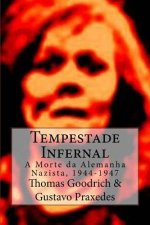 Tempestade Infernal: A Morte da Alemanha Nazista, 1944-1947