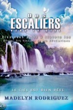 Des Escaliers Vers Le Ciel: Dieu nous parle ? travers les R?ves, les Visions et les Révélations