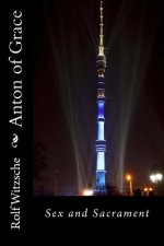 Anton of Grace: Sex and Sacrament